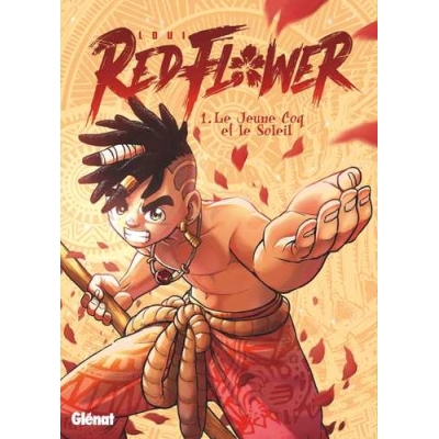 RedFlower - Tome 01 Le jeune Coq et le Soleil