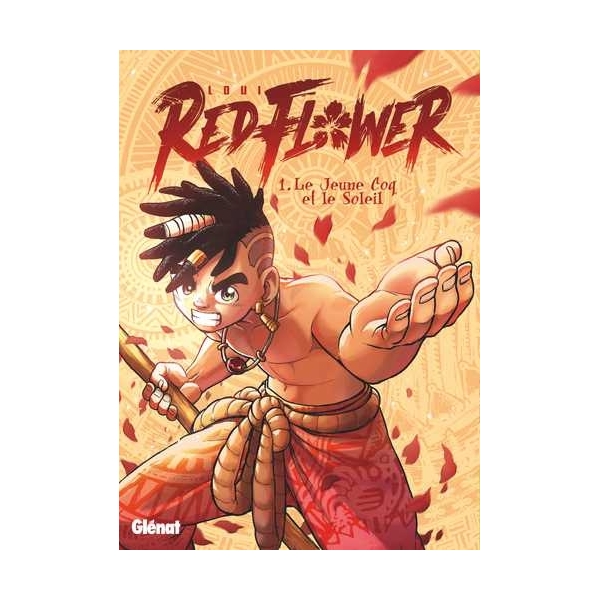 RedFlower - Tome 01 Le jeune Coq et le Soleil