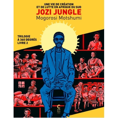 Jozi Jungle - Une vie de création et de lutte en Afrique du Sud - Livre 2