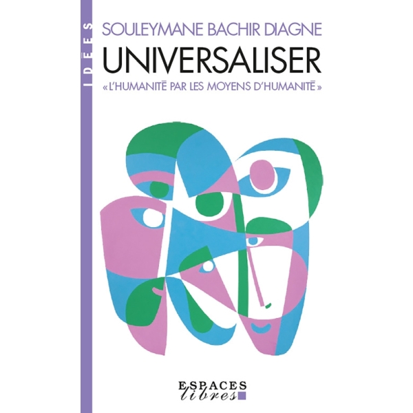 Universaliser - L'humanité par les moyens d'humanité