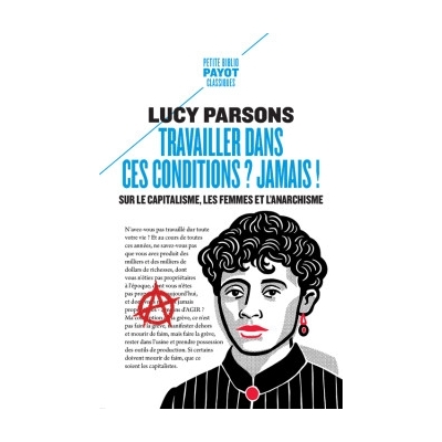 Travailler dans ces conditions ? Jamais !  - Sur le capitalisme, les femmes et l'anarchisme