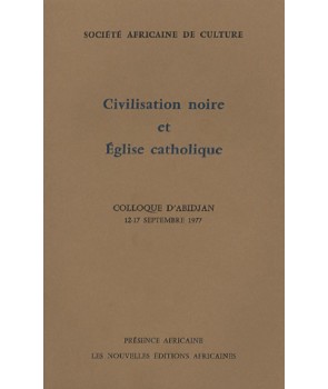 Civilisation noire et Eglise catholique (Abidjan 1977)
