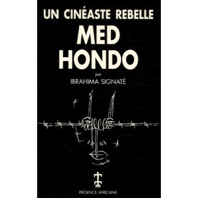 Med Hondo un cinéaste rebelle