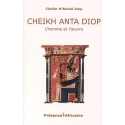 Cheikh Anta Diop, l\'homme et l\'œuvre