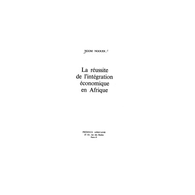 La réussite de l'intégration économique en Afrique