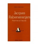 Jacques Rabemananjara, l'homme et l'oeuvre