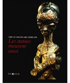 Ode au grand art africain - Les statues meurent aussi-