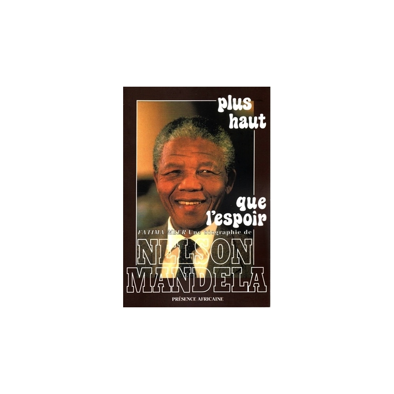 Nelson Mandela "Plus haut que l'espoir"