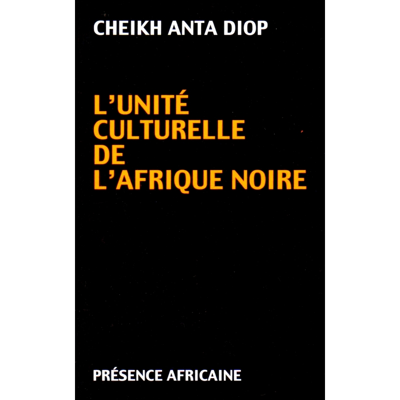 L'unité culturelle de l'Afrique noire