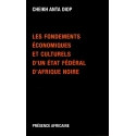 Les Fondements économiques et culturels d\'un état fédéral d\'Afrique noire