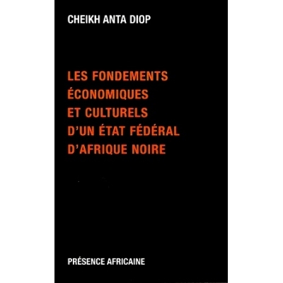 Les Fondements économiques et culturels d'un état fédéral d'Afrique noire