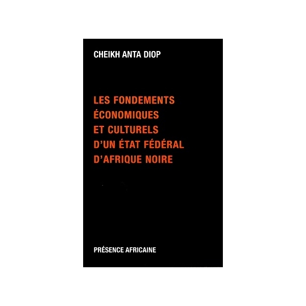 Les Fondements économiques et culturels d'un état fédéral d'Afrique noire