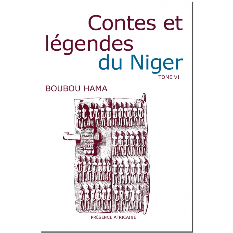 Contes et légendes du Niger. Tome VI