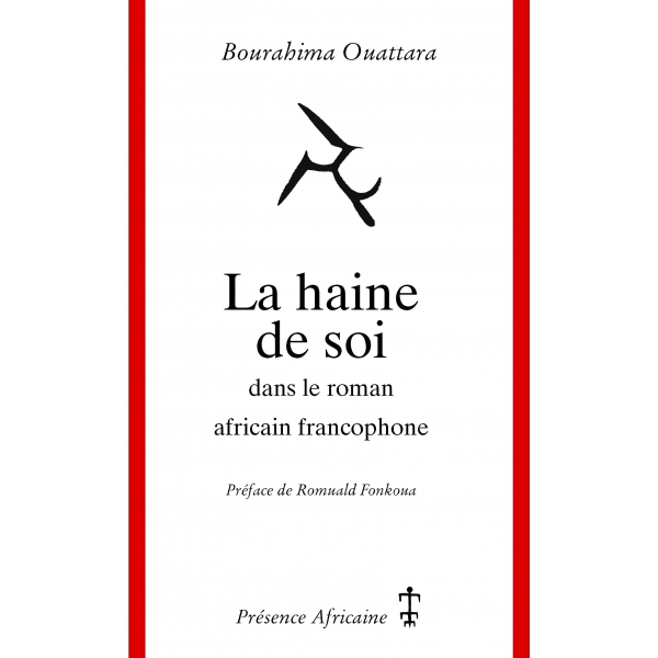 La haine de soi dans le roman africain francophone