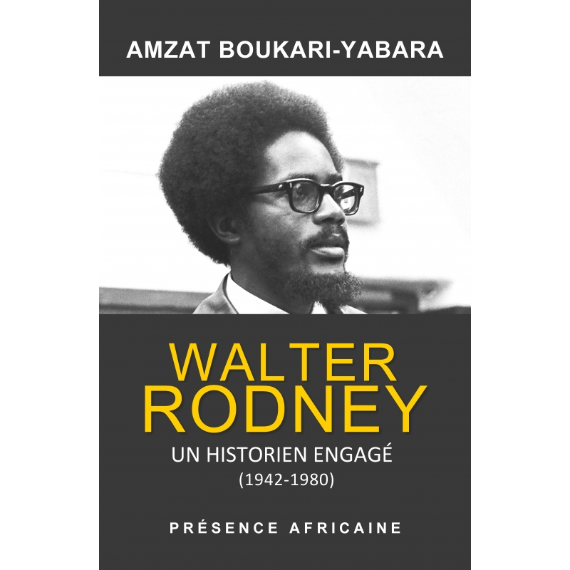 Walter Rodney, un historien engagé