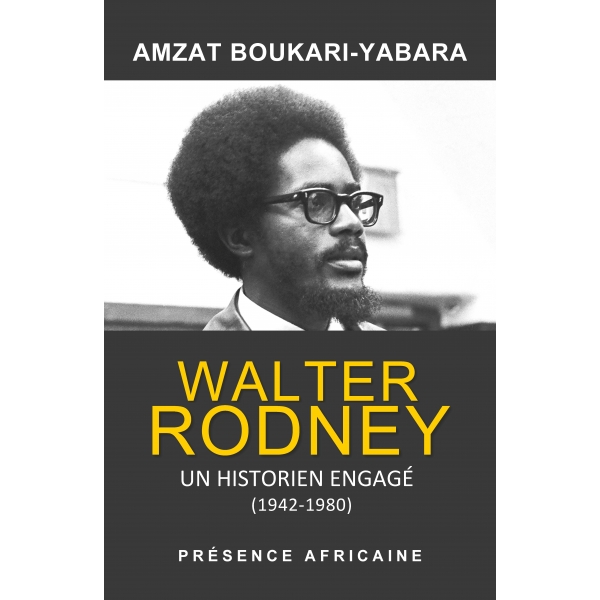 Walter Rodney, un historien engagé