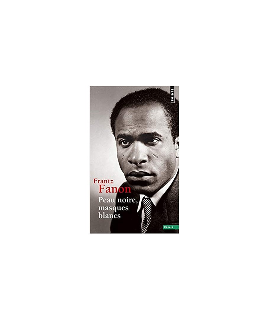 Le Négroïde et le Monde : quête identitaire d'une engeance aliénée dans  l'essai Peau noire, masques blancs de Frantz Fanon - Dokira Atsam Elah