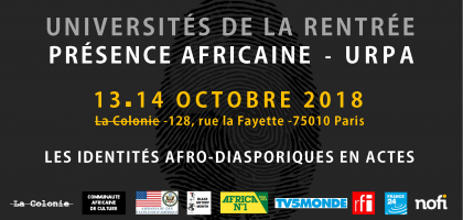 UNIVERSITES DE LA RENTREE PRESENCE AFRICAINE (URPA) 2018 