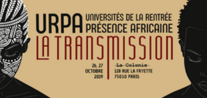 Universités de la Rentrée Présence Africaine- URPA 2019